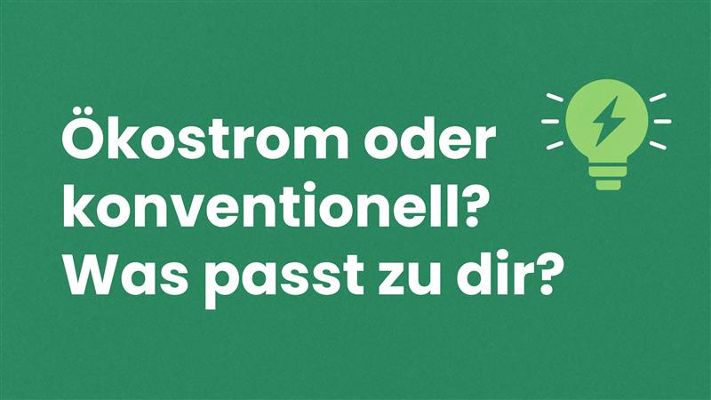 Beitragbild: Ökostrom oder konventionell? Was passt zu dir?