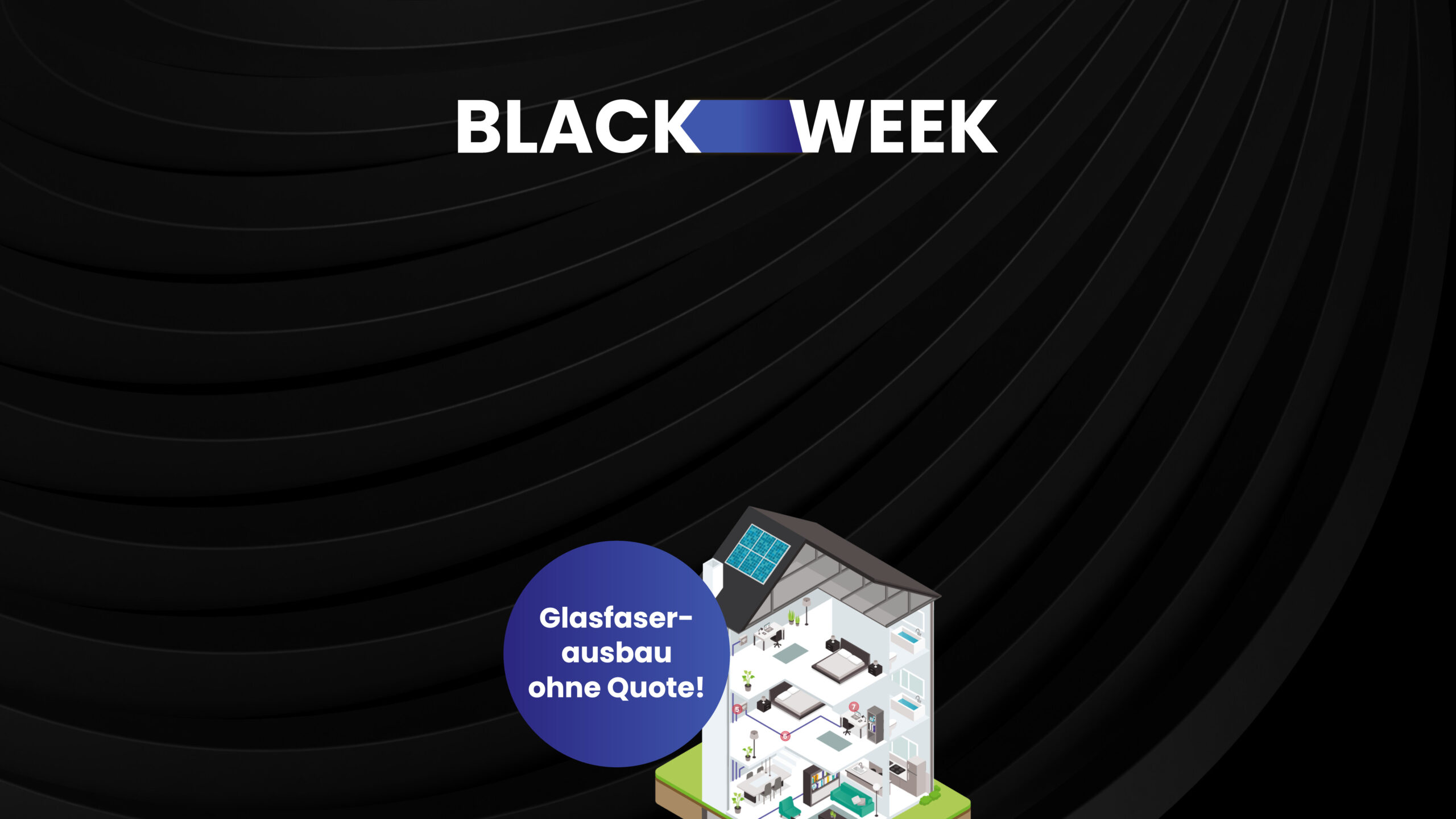 Blackweek Glasfaserausbau ohne Quote